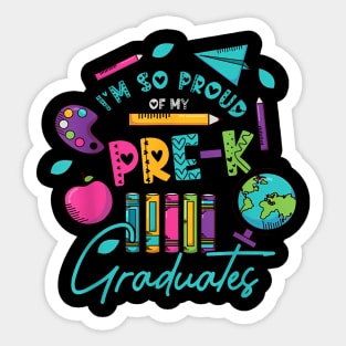 I Am So Proud Of My Pre K Graduates Last Day School Teacher Sticker